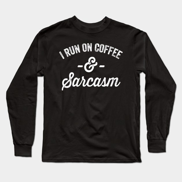 I run on coffee and sarcasm Long Sleeve T-Shirt by captainmood